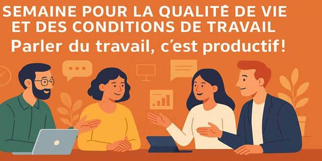 Semaine QVCT 2025 – Du 16 au 20 juin 2025 – « Parler du travail, c’est productif ! »